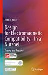 Design for Electromagnetic Compatibility-In a Nutshell: Theory and Practice