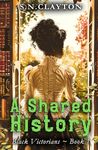A Shared History: Black Victorians: Book1
