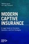 Modern Captive Insurance: A Legal Guide to Formation, Operation, and Exit Strategies