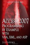 Access 2007 Programming by Example with VBA, XML, and ASP