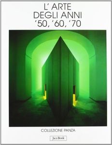 L'arte degli anni '50, '60, '70. Collezione Panza