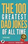 The 100 Greatest Dad Jokes of All-Time