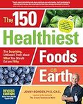 150 Healthiest Foods on Earth: The 