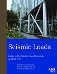 Seismic Loads: Guide to the Seismic Load Provisions of ASCE 7-16 (ASCE Press)