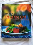 Weber's Art of the Grill: Recipes for Outdoor Living