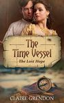 The Time Vessel: The Lost Hope (Book 3)