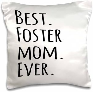 3dRose pc_151525_1 Best Foster Mom Ever Foster Family Gifts Good for Mothers Day Black Text Pillow Case, 16" x 16"