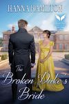 The Broken Duke's Bride: A Historical Regency Romance Novel (Dukes of Destiny Book 1)