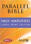 NKJV Amplified Parallel Bible, Large Print Edition