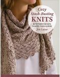 Cozy Stash-Busting Knits: 22 Patterns for Hats, Scarves, Cowls & More: 22 Patterns for Hats, Scarves, Cowls and More