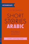 Short Stories in Arabic for Intermediate Learners (MSA): Read for pleasure at your level, expand your vocabulary and learn Modern Standard Arabic the fun way! (Readers)