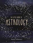 The Little Book of Astrology: An Introduction to Star Signs and Birth Charts