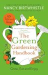 The Green Gardening Handbook: Grow,