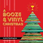 A Booze & Vinyl Christmas: Merry Music-and-Drink Pairings to Celebrate the Season