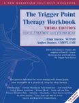 The Trigger Point Therapy Workbook: Your Self-Treatment Guide for Pain Relief (A New Harbinger Self-Help Workbook)