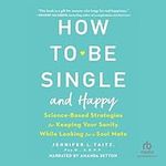 How to Be Single and Happy: Science