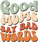 Good Moms Say Bad Words Sticker, Funny Mom Sticker, Gift for Mom, Mom Life Stickers, Funny Saying Mother Sticker (3 inch)…