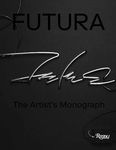 Futura: The Artist's Monograph