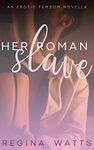 Her Roman Slave: A Femdom Novella