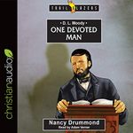 D.L. Moody: One Devoted Man: Trailblazers Series