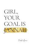 Girl, Your Goal Is Jannah: A Transf