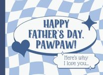 Happy Fathers Day Pawpaw Here's Why