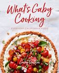 What's Gaby Cooking: Everyday California Food