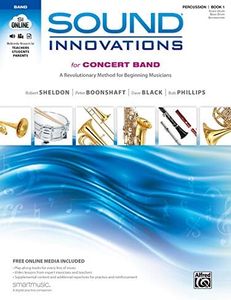 Sound Innovations for Concert Band, Bk 1: A Revolutionary Method for Beginning Musicians (Percussion---Snare Drum, Bass Drum & Accessories), Book & Online Media