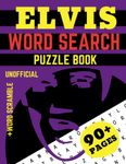 Elvis Word Search Puzzle Book and Word Scramble: The Unofficial, Large Print Word Search celebrating the King of Rock and Roll