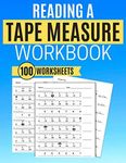 Reading a Tape Measure Workbook 100