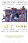 Holy War: The Crusades and Their Impact on Today's World