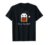 It's a Tea Shirt funny kawaii cute Tea humour Tshirt Tee