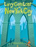 Larry Gets Lost in New York City: (
