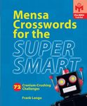 Mensa® Crosswords for the Super Smart: 72 Cranium-Crushing Challenges