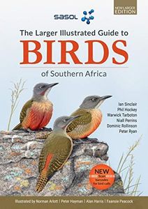 The Sasol Larger Illustrated Guide to Birds of Southern Africa (Revised Edition)