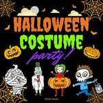 Halloween Costume Party!: A Fun Rhyming Halloween Story for Kids (Halloween Books for Kids)