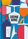 How to Drink Wine: The Easiest Way to Learn What You Like