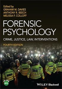 Forensic Psychology: Crime, Justice, Law, Interventions (Wiley textbooks in Psychology)