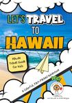 Let's Travel to Hawaii: Hawaii Travel Guide for Kids