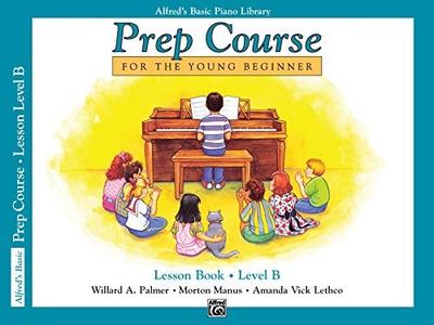 Alfred's Basic Piano Prep Course Lesson Book, Bk B: For the Young Beginner (Alfred's Basic Piano Library)