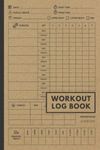 Workout Log Book: Gym Weight Lifting Log Book & Workout Journal for Men and Women | Bodybuilding Weightlifting Gym Planner Exercise Notebook & Fitness ... Diary Gift) | Minimal Brown Cover 120 Pages