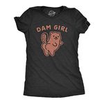 Womens Dam Girl Tshirt Funny Beaver Dam Booty Graphic Novelty Tee Funny Womens T Shirts Adult Humor T Shirt for Women Funny Animal T Shirt Women's Novelty Black - S