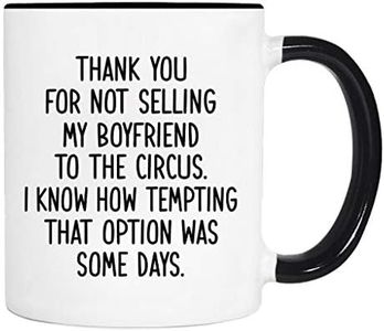 WILDWINDAPPAREL Thank You For Not Selling My Boyfriend To The Circus - Mug - Future Mother-In-Law Gift - Boyfriend's Mom Gift (White With Black Handle/Rim)