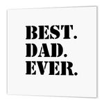 3dRose Best Dad Ever - Gifts for fathers - Good for Fathers day - black text - Iron On Heat Transfer, 8 by 8-inch, For White Material (ht_151492_1)