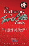 The Dictionary of Two-Letter Words - The Scrabble Player's Secret Weapon!: Master the Building-Blocks of the Game with Memorable Definitions of All 127 Words