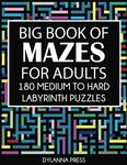 Big Book of Mazes for Adults: 180 Medium to Hard Labyrinth Puzzles