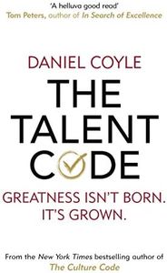 The Talent Code: Greatness isn't born. It's grown