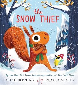 The Snow Thief (A Squirrel & Bird Book)