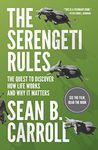 The Serengeti Rules: The Quest to Discover How Life Works and Why It Matters - With a new Q&A with the author