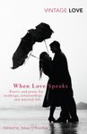 When Love Speaks: Poetry and prose for weddings, relationships and married life. (Vintage Classics)